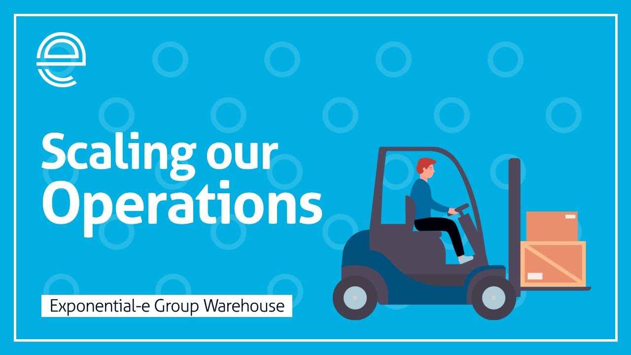 Scaling our Operations - Exponential-e Group Warehouse