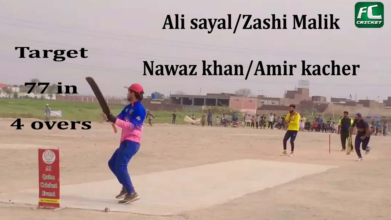 Ali sayal / Zashi Malik / Nawaz khan / Amir kacher  [[ Target 77 in 4 overs  ]]