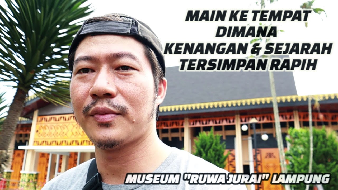 MUSEUM LAMPUNG | Tempat Yang Tepat Untuk Belajar Mencintai Sejarah & Budaya Lampung