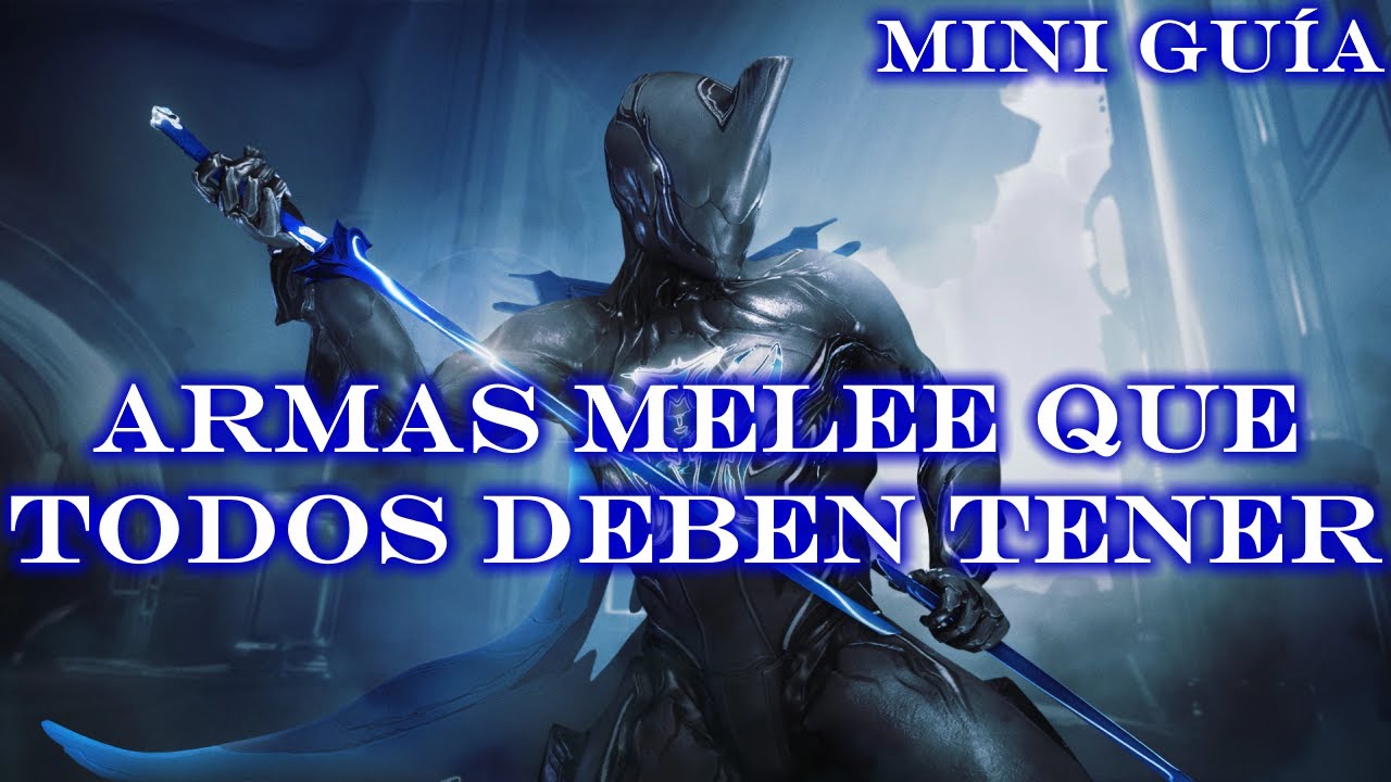 Armas Melee que TODO Jugador DEBE TENER - Warframe - Mini Guía