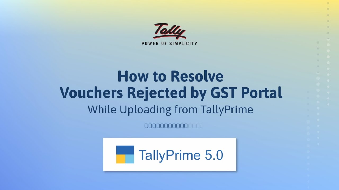 How to Resolve Vouchers Rejected by GST Portal While Uploading from TallyPrime | TallyHelp