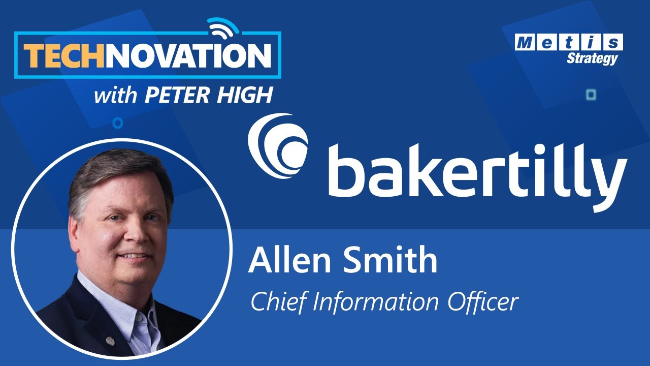 Tech Life-Cycle Management: Baker Tilly CIO Allen Smith's Long-Term Approach to IT |Technovation 749
