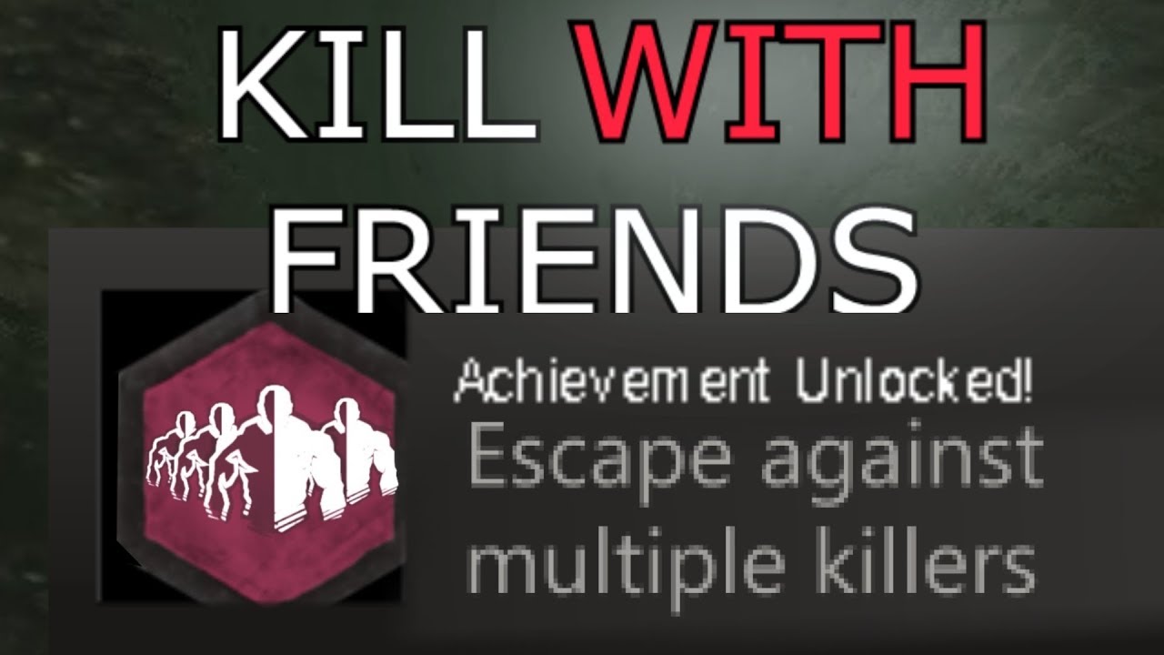 Kill WITH Friends In Dead By Daylight