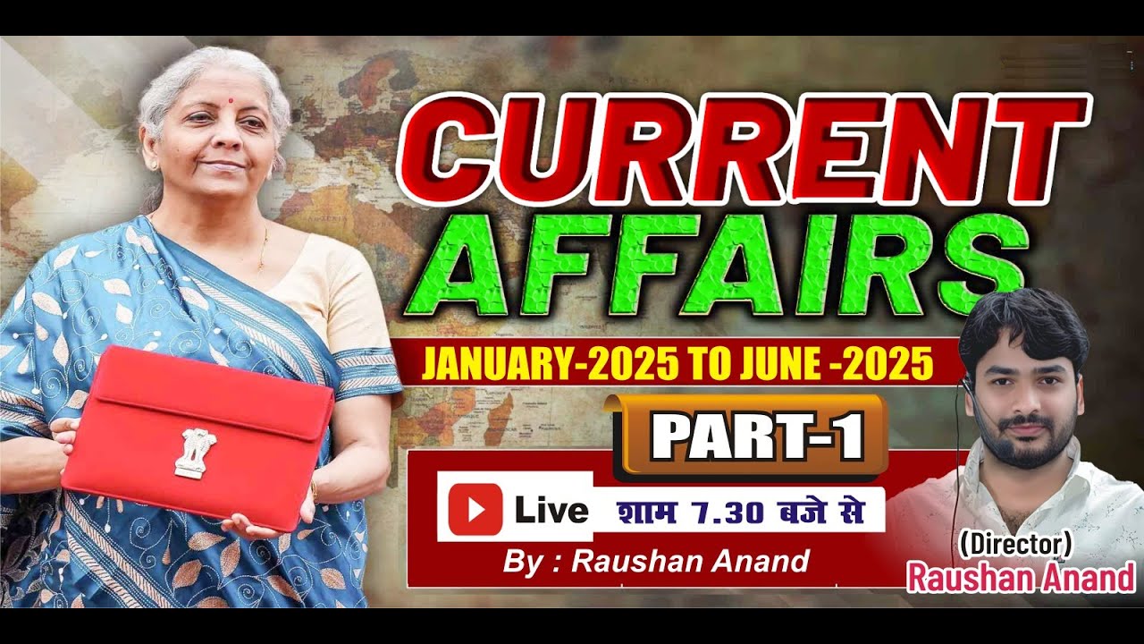 Current Affairs (January 2025 to June 2025) Part:- 01 ||Current Affairs 2025|| #by_raushan_anand