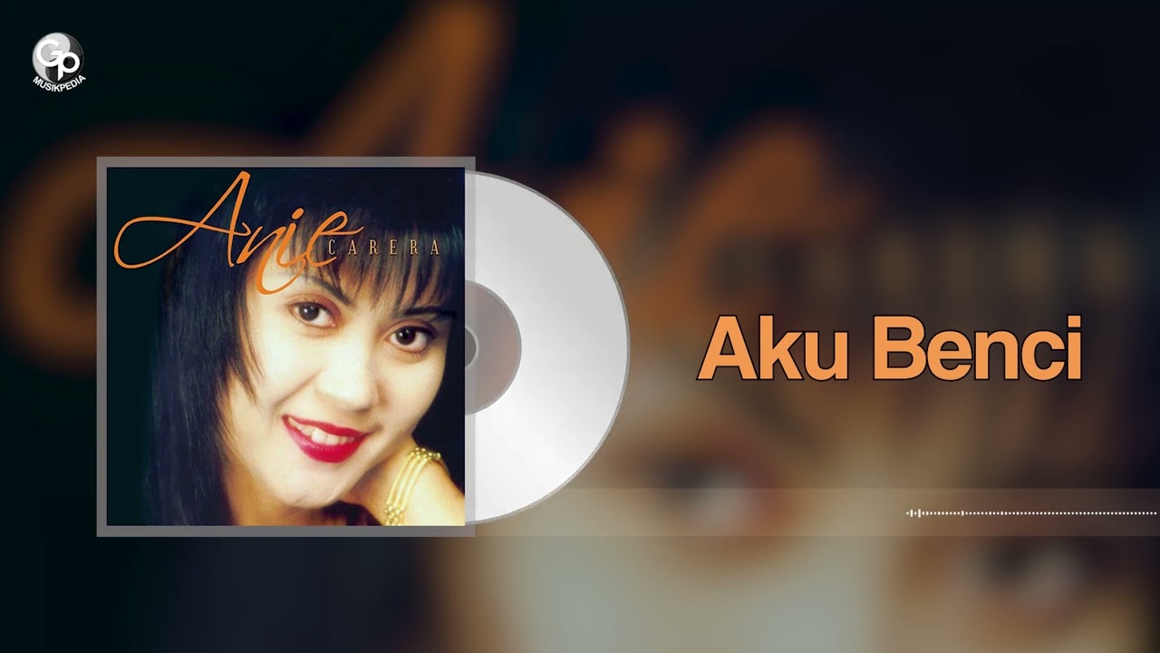 Anie Carera - Aku Benci
