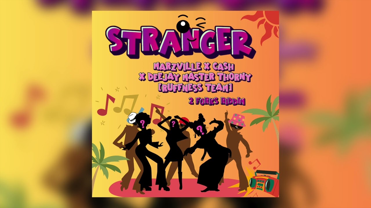 STRANGER - Marzville, Cash, DJ Master Thorny (2 Forks Riddim) Teamfoxx ' 2025 Soca '
