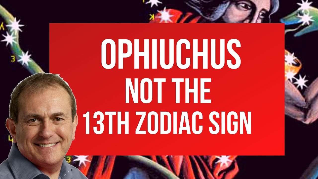 Ophiuchus -  NOT the 13th Zodiac Sign