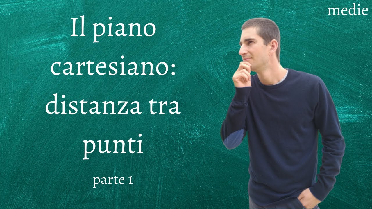 Il piano cartesiano: distanza tra punti, parte 1 | medie