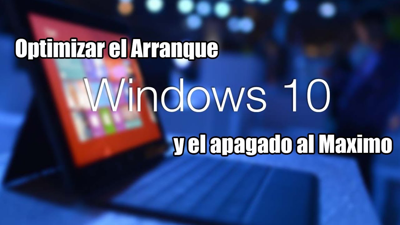 Acelerar el Arranque y el Apagado de Windows 10 PRO