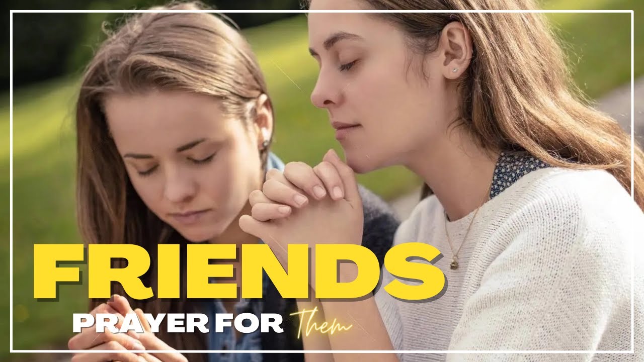 Prayers For FRIENDS | Bless A Friend With This Prayer
