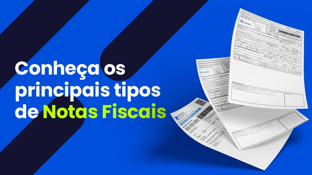 Tipos de Notas Fiscais e suas diferen&ccedil;as - tudo o que voc&ecirc; precisa saber