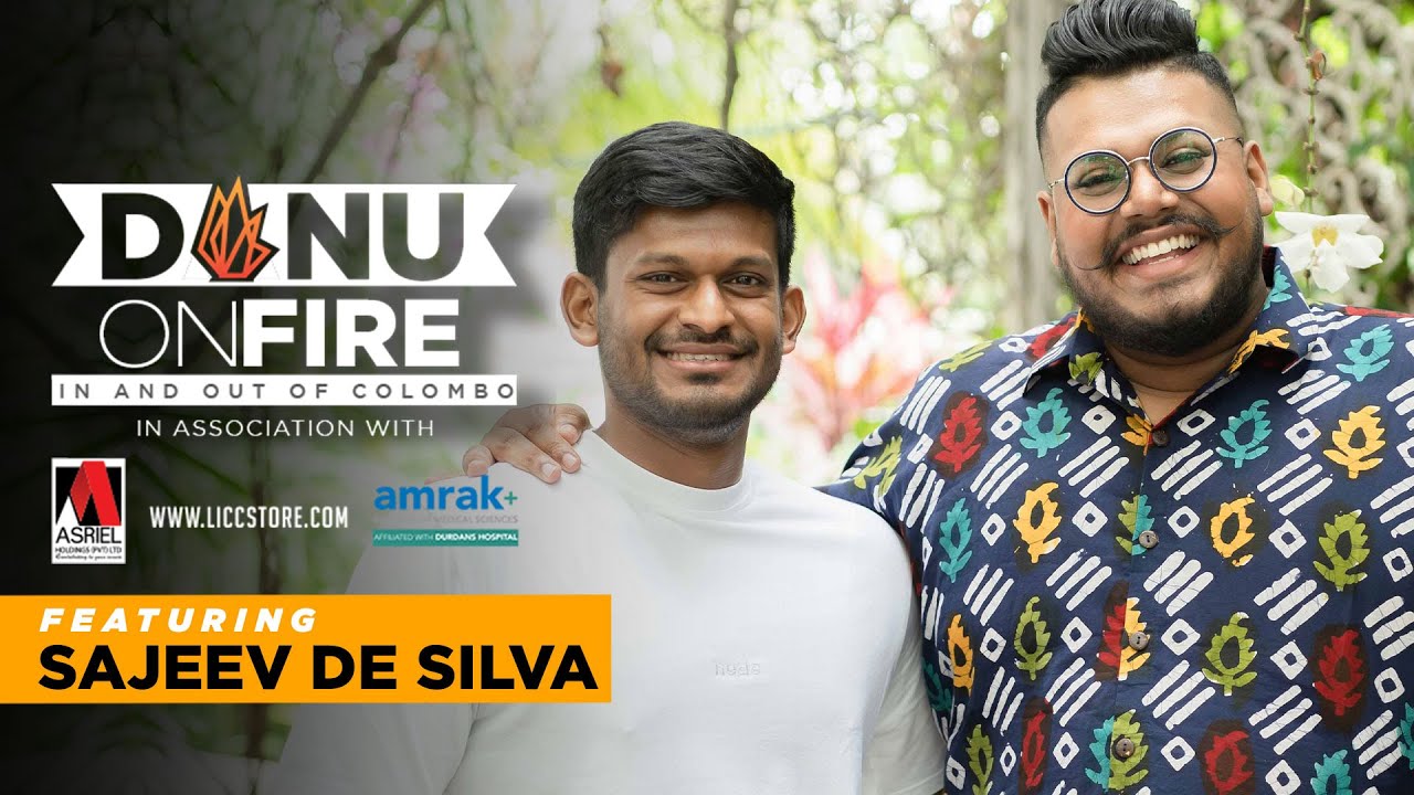 Danu on Fire | Sajeev De Silva
