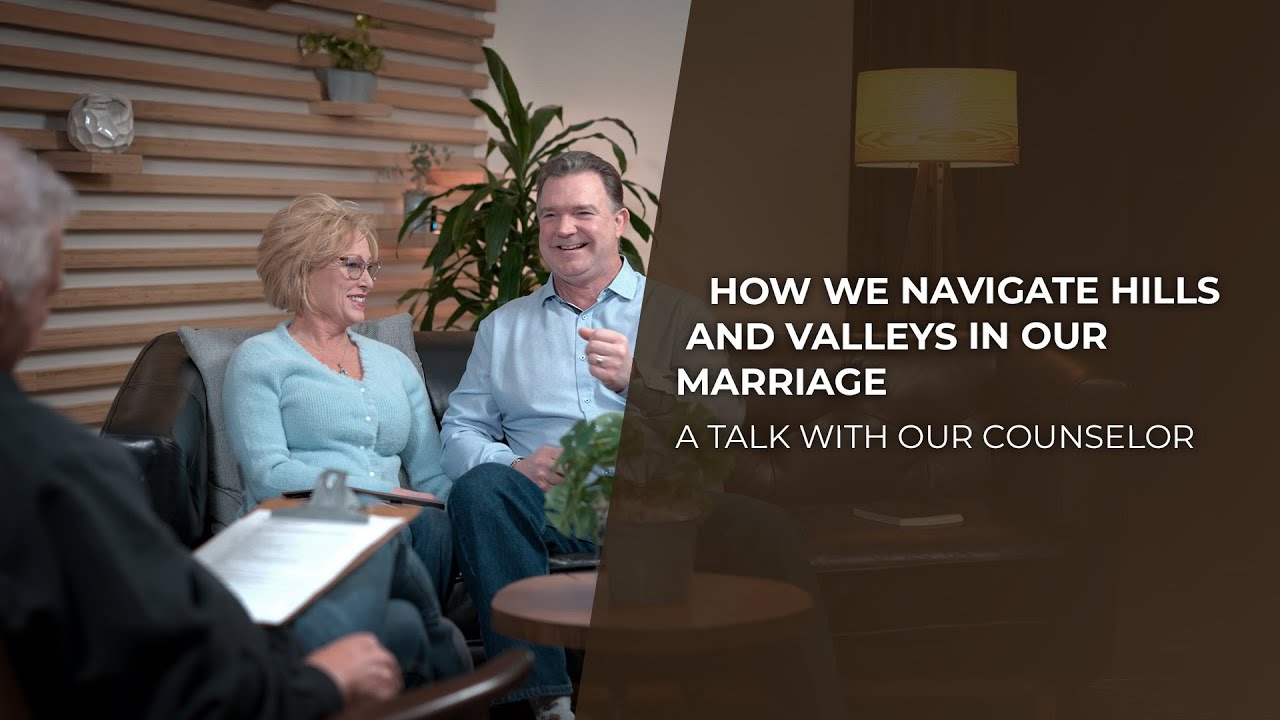 How to Navigate the Hills and Valleys of Marriage