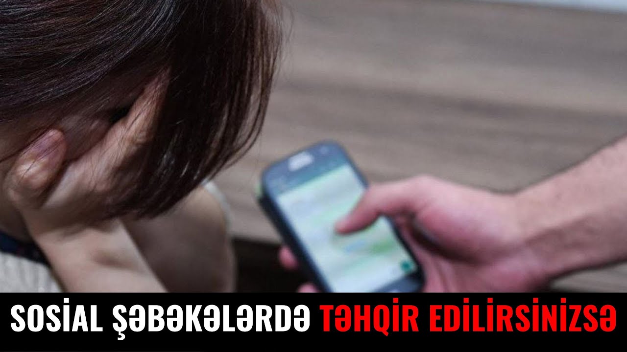 Sosial Şəbəkələrdə Kimisə  Təhqir Etsəniz Sizi Bu Cəza Gözləyir! - MÜTLƏQ BAXIN!