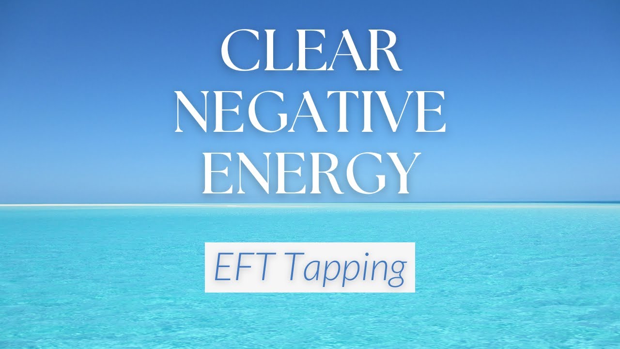 Tapping to clear negative energy (by allowing it to move!) #eft