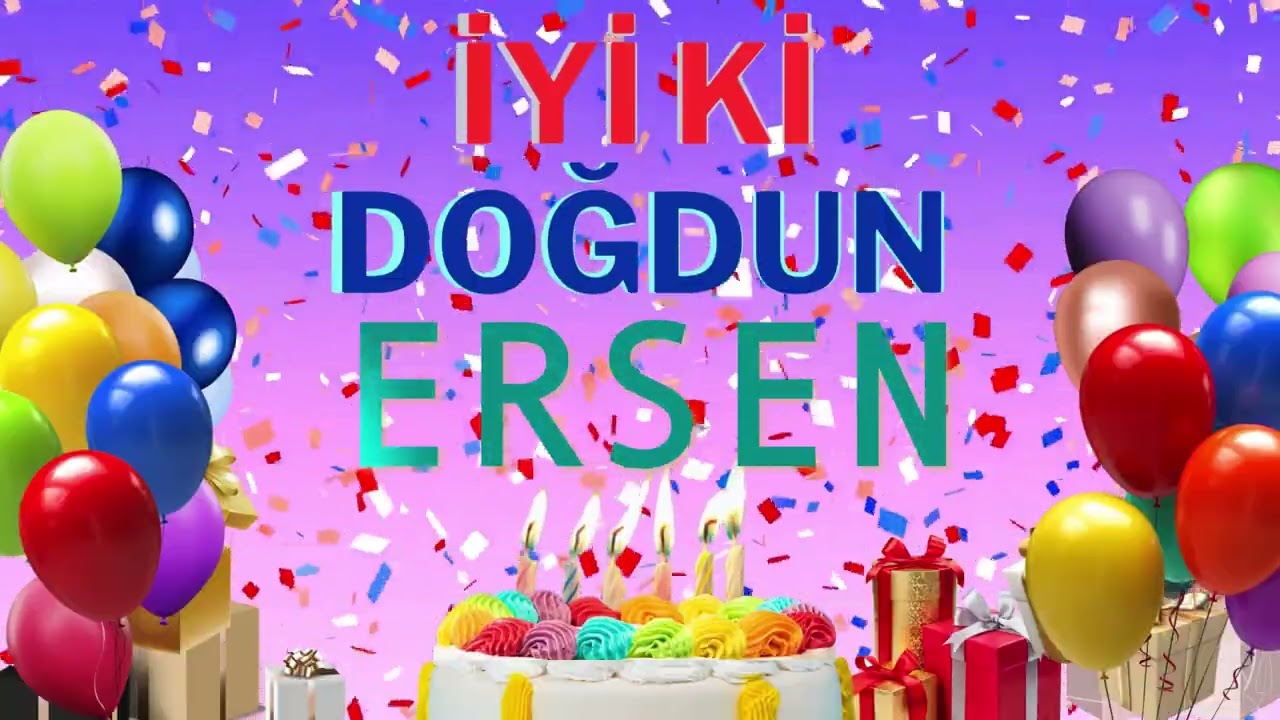 ERSEN - Doğum Günün Kutlu Olsun Ersen #Ersen