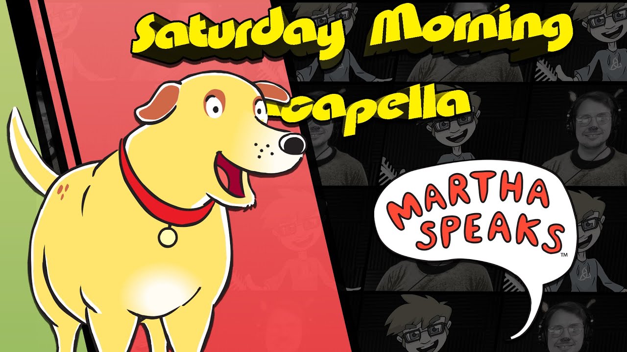Martha Speaks Theme - Saturday Morning Acapella