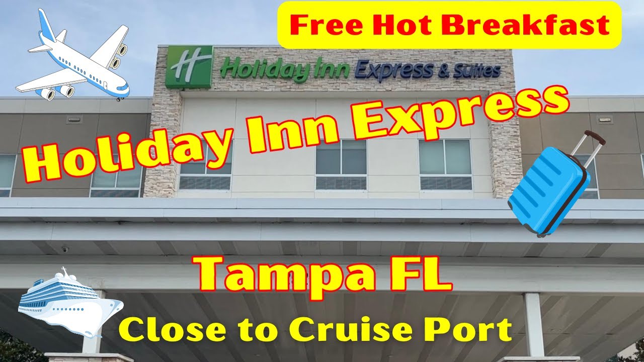 TAMPA FL/HOLIDAY INN EXPRESS & SUITES/YBOR CITY/CLOSE TO TAMPA BAY CRUISE PORT/JULY 2023