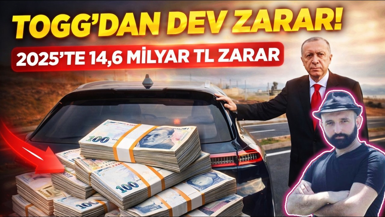 FAKİR CANLI! TOGG,   2025 yılında 14,6 milyar TL zarar etti.