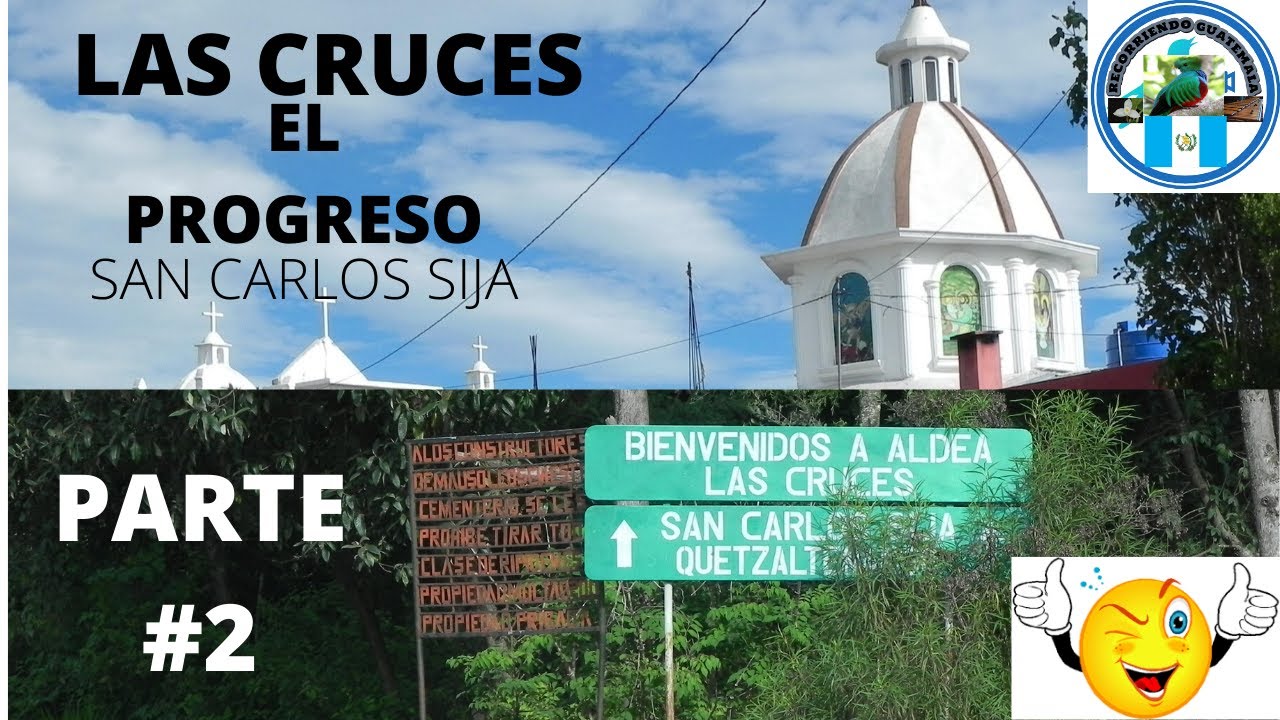 ALDEAS: El Progreso y Las Cruces/San Carlos Sija/Quetzaltenango/ Parte   #2/2