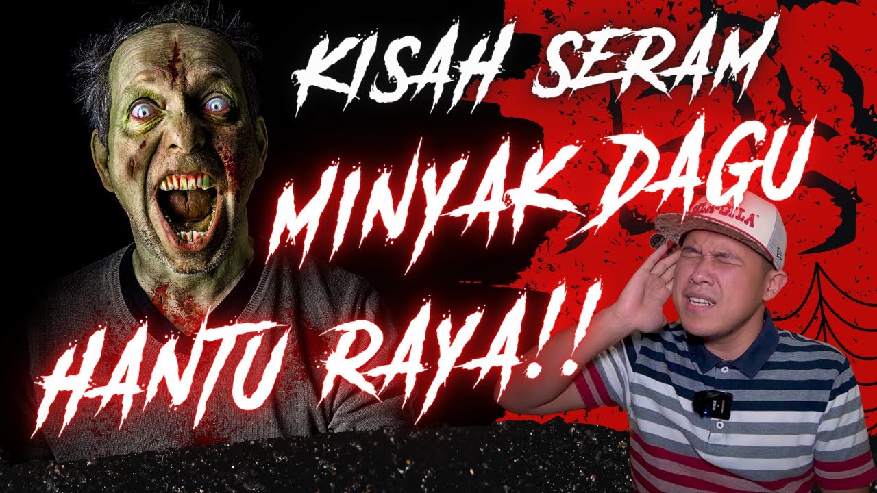 KISAH SERAM | MINYAK DAGU HANTU RAYA ⁉️ ( PULAU PINANG )