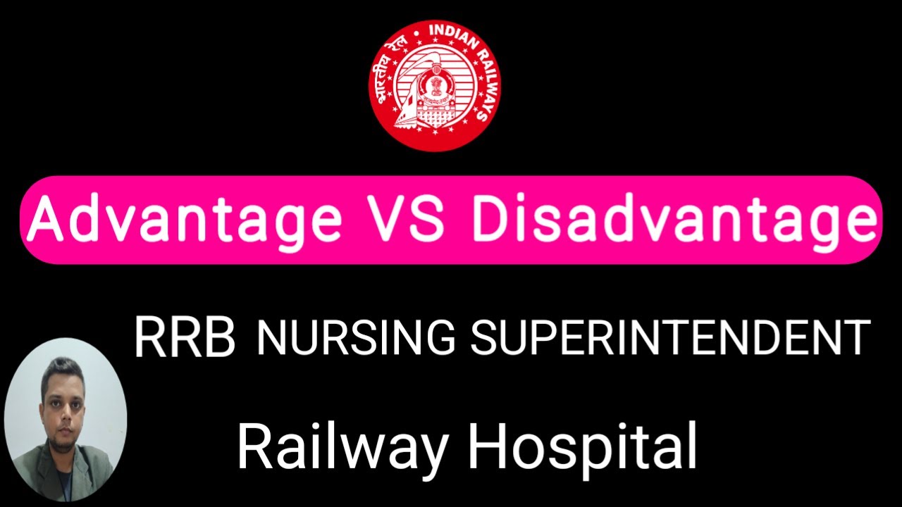 Advantage and disadvantage of rrb nursing superintendent in railway hospital | rrb staff nurse job