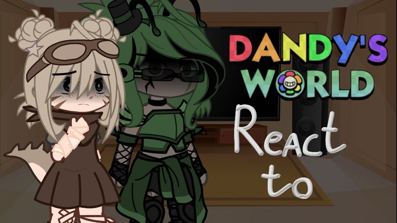 Dandy's World react to... Part 1?