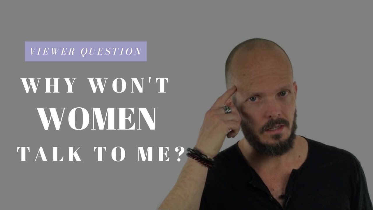 Why Wont Women talk To Me? - The Fearless Man