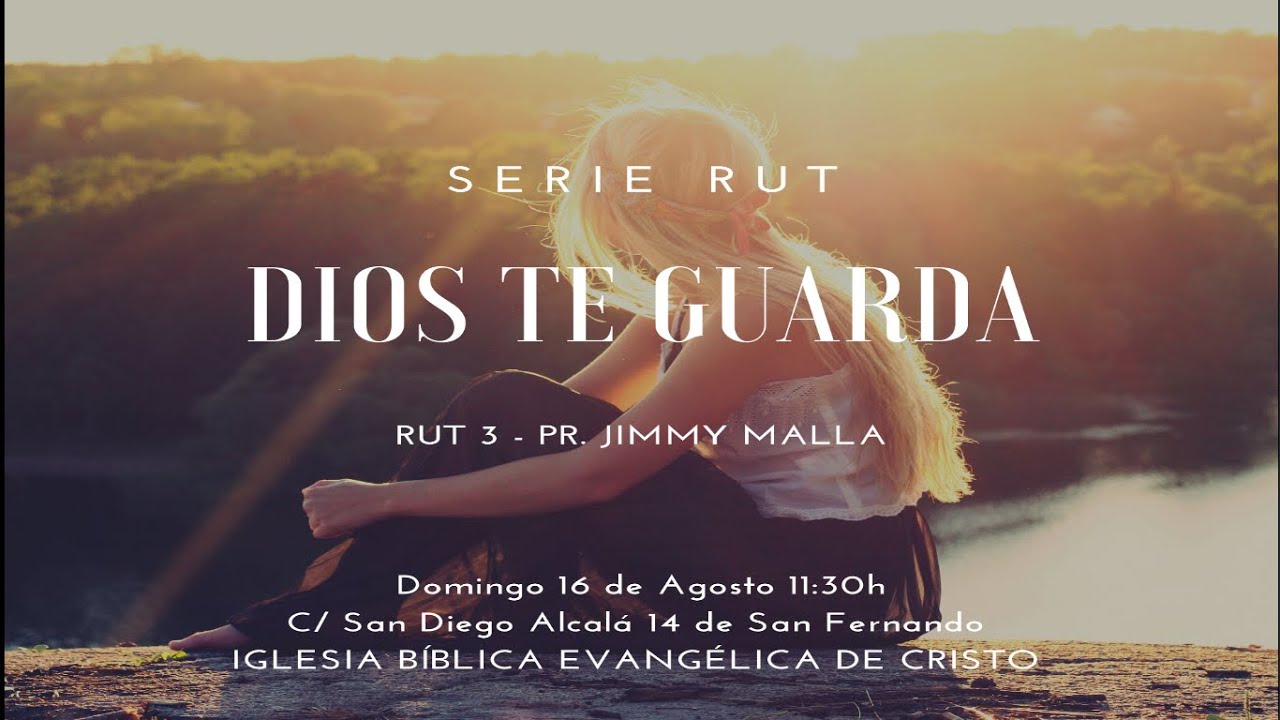 Dios te guarda (Serie de Rut - Cap. 3) - Pr. Jimmy Malla