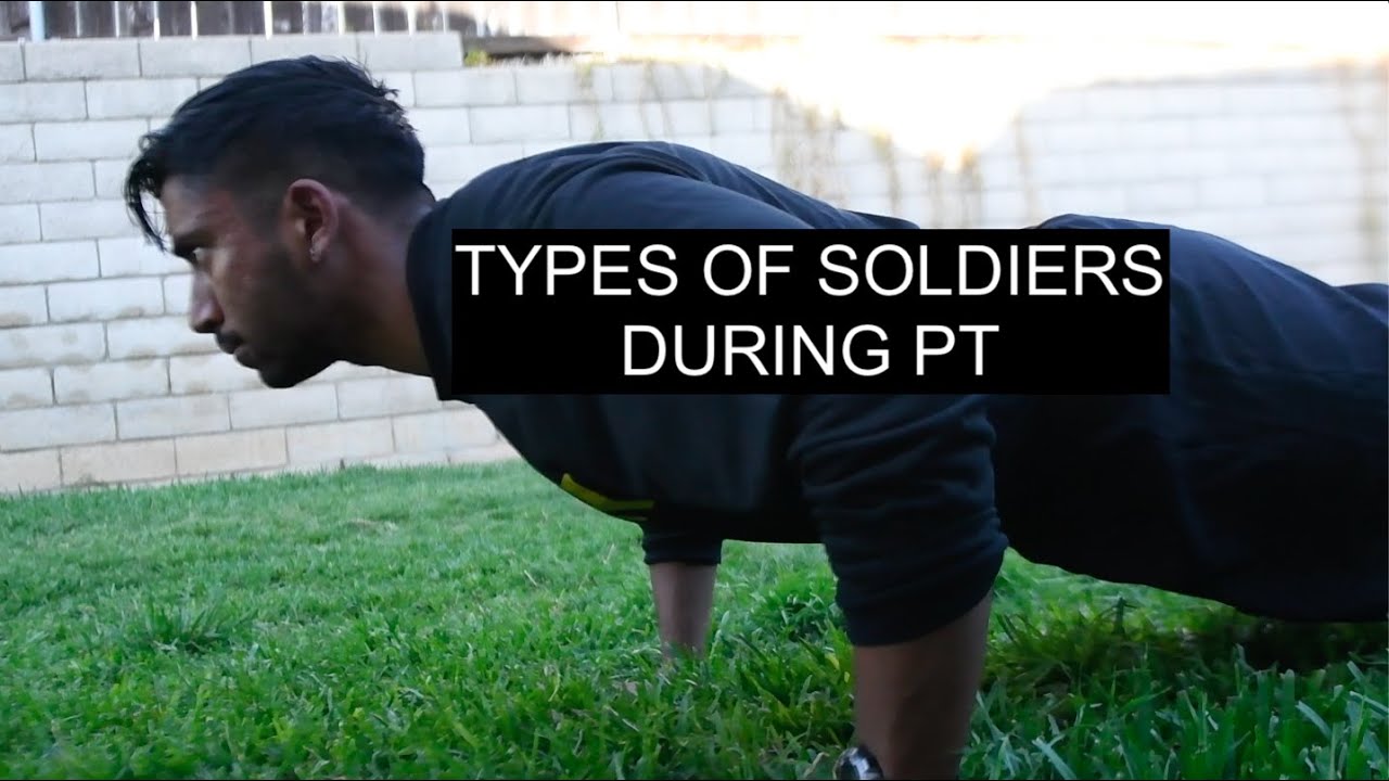 Types of Soldiers during PT