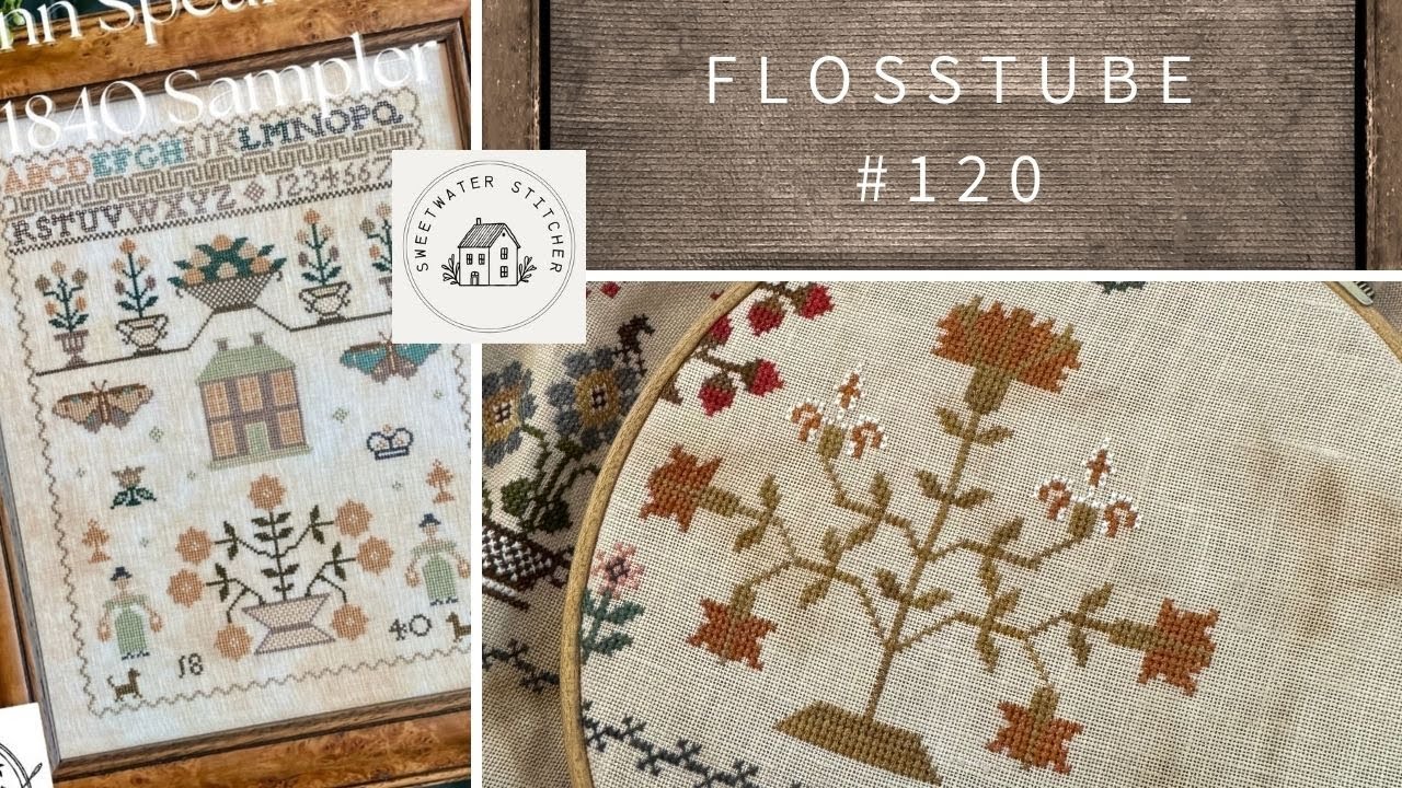 Flosstube #120 - Sweetwater Stitcher