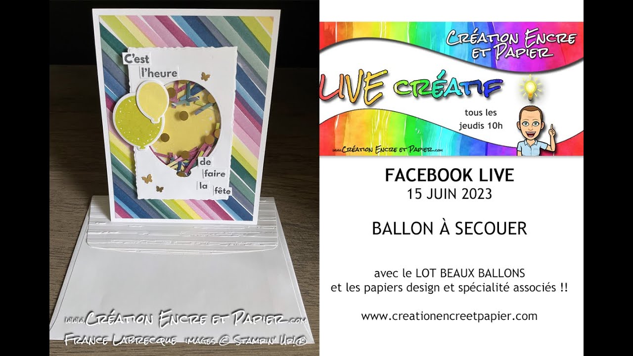 Ballons et confettis à secouer = FB LIVE 15 juin 2023