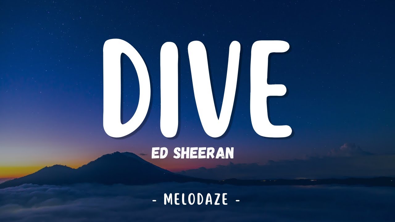 Dive - Ed Sheeran (Lyrics)