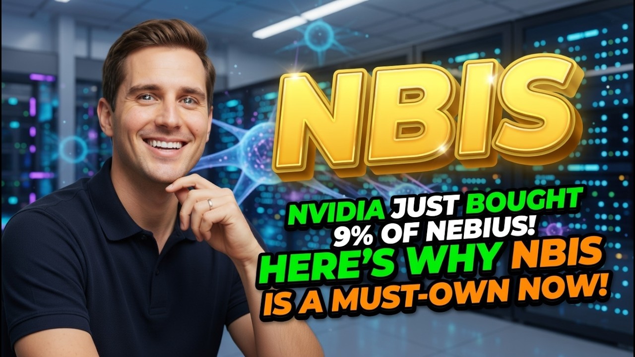 Nvidia Just Bought 9% of Nebius! Here&rsquo;s Why NBIS Is a Must-Own Now! NBIS Stock Analysis
