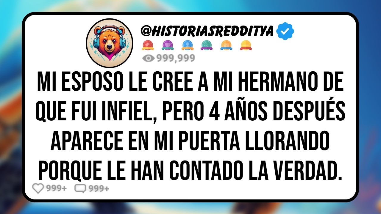 Mi ESPOSO le Cree a mi HERMANO de que Fui Infiel, Pero 4 A&ntilde;os Despu&eacute;s Aparece en mi Puerta Llorand