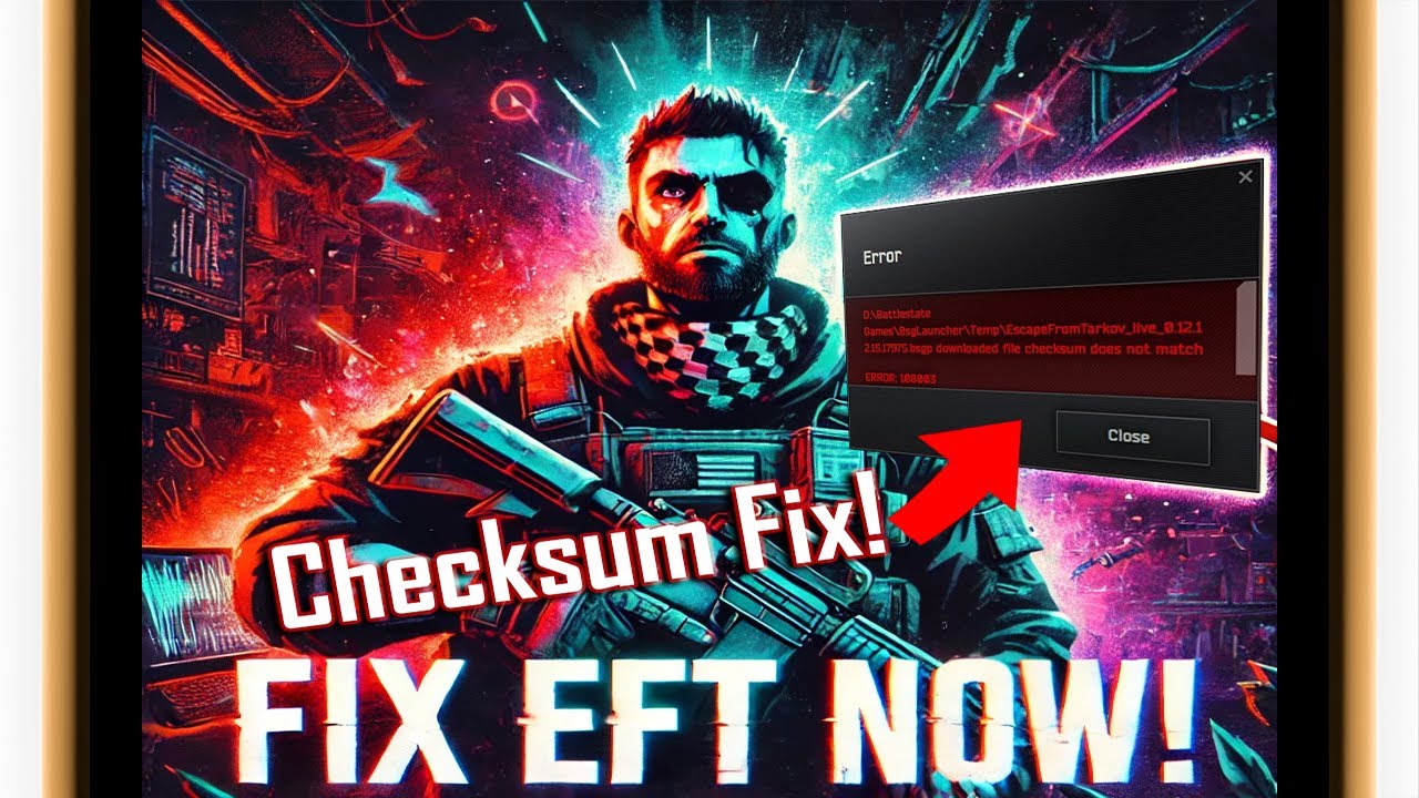 How To Easily Fix The Pesky Tarkov Checksum Error: A Step-by-step Guide