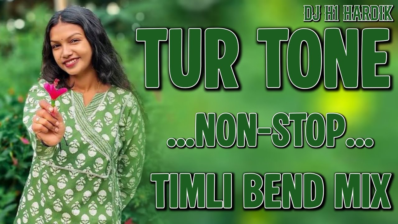 Tur Tone Non-Stop Timli Bend Mix Dj H1 Hardik 2026