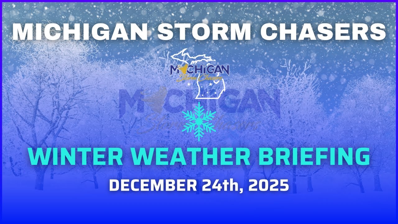 Michigan Winter Weather Briefing - December 24th, 2025
