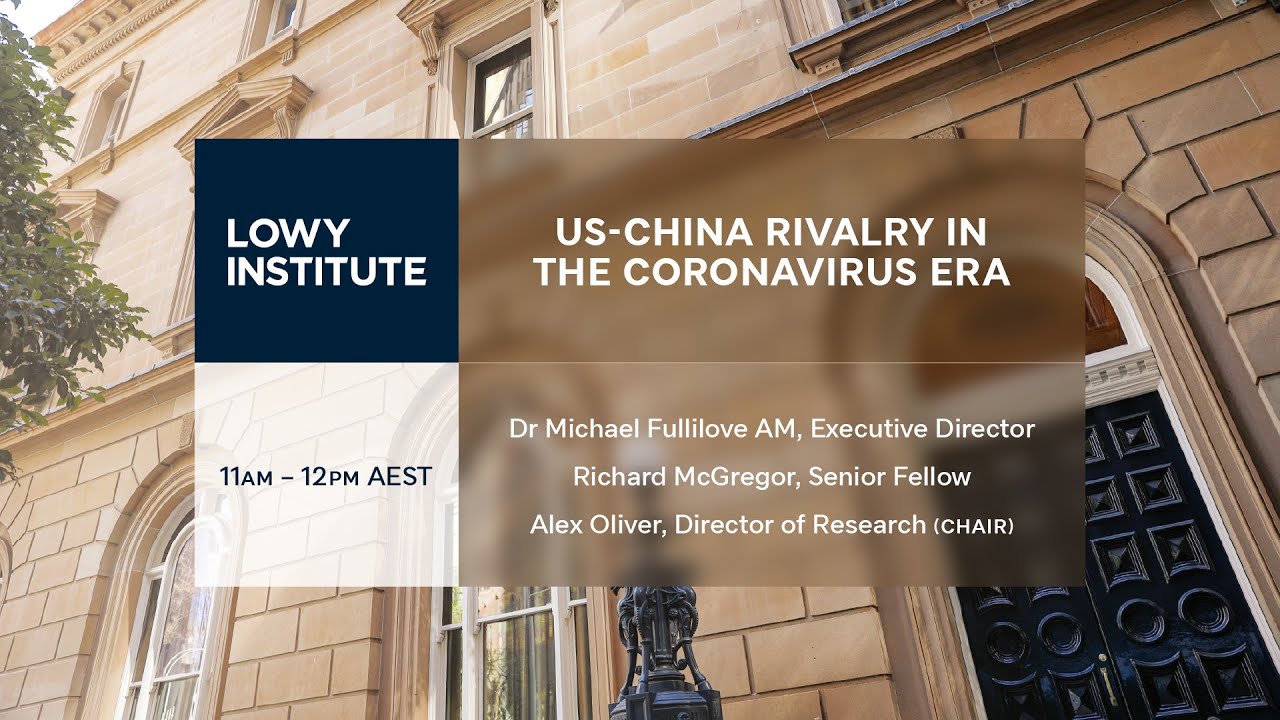 Panel discussion: Michael Fullilove and Richard McGregor on US-China rivalry in the coronavirus era