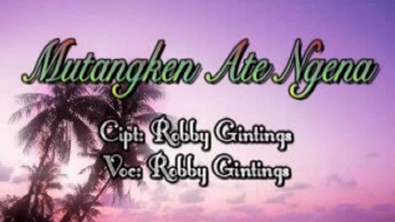 Roby Ginting - Mutangken Ate Ngena - ( Official Musik Video )