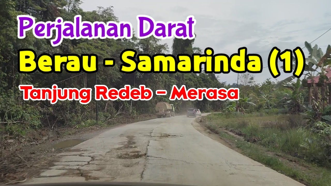 Perjalanan Darat Berau - Samarinda | Bagian 1