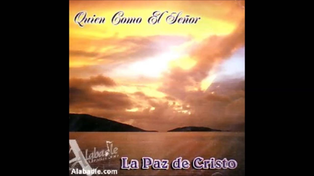 La Paz de Cristo `COROS DE ALABANZA`