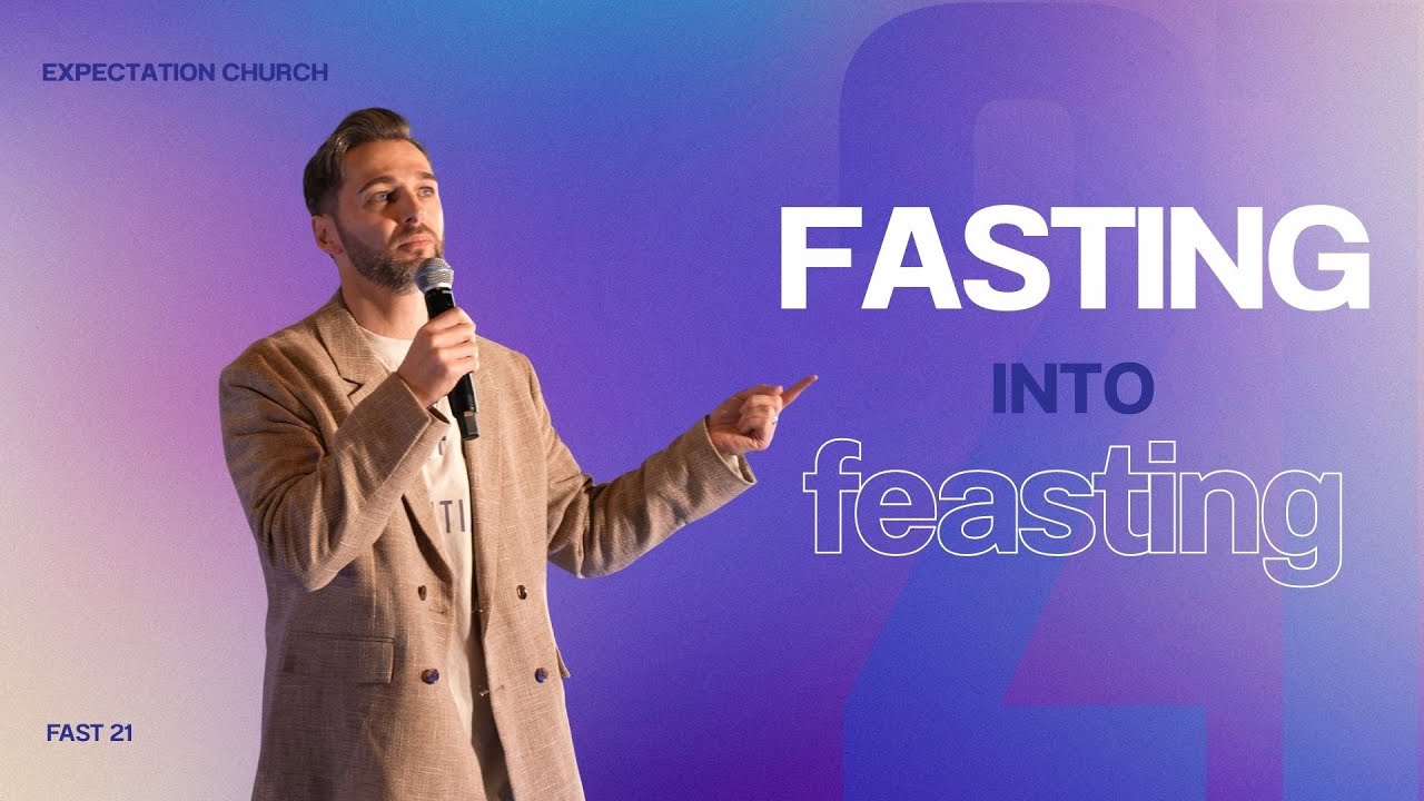 Fasting into Feasting | Pastor Peter Taylor | Expectation Church