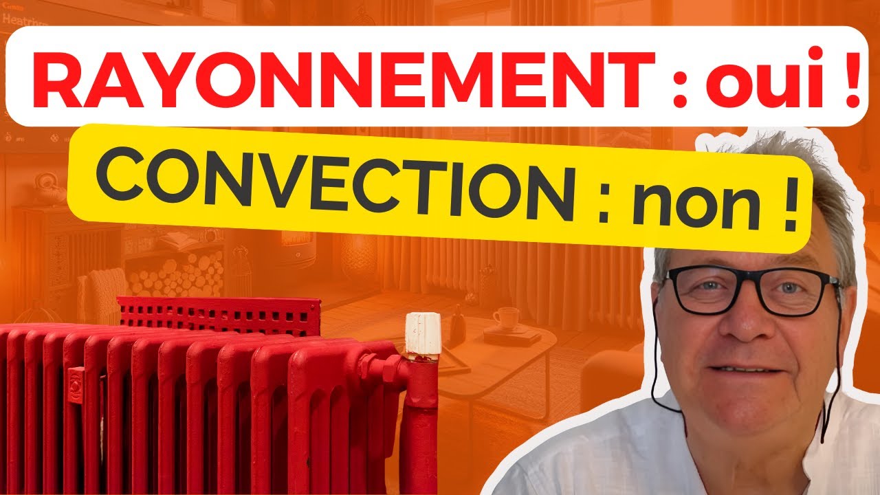 Chauffage : exit la Convection, vive le Rayonnement !
