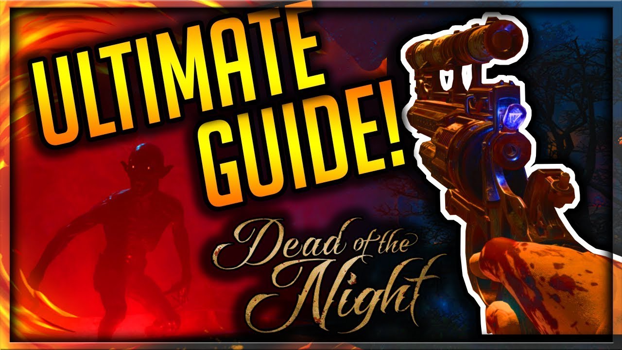 ULTIMATE Guide to 'DEAD OF THE NIGHT'- Walkthrough, Tutorial, and Breakdown (Black Ops 4 Zombies)