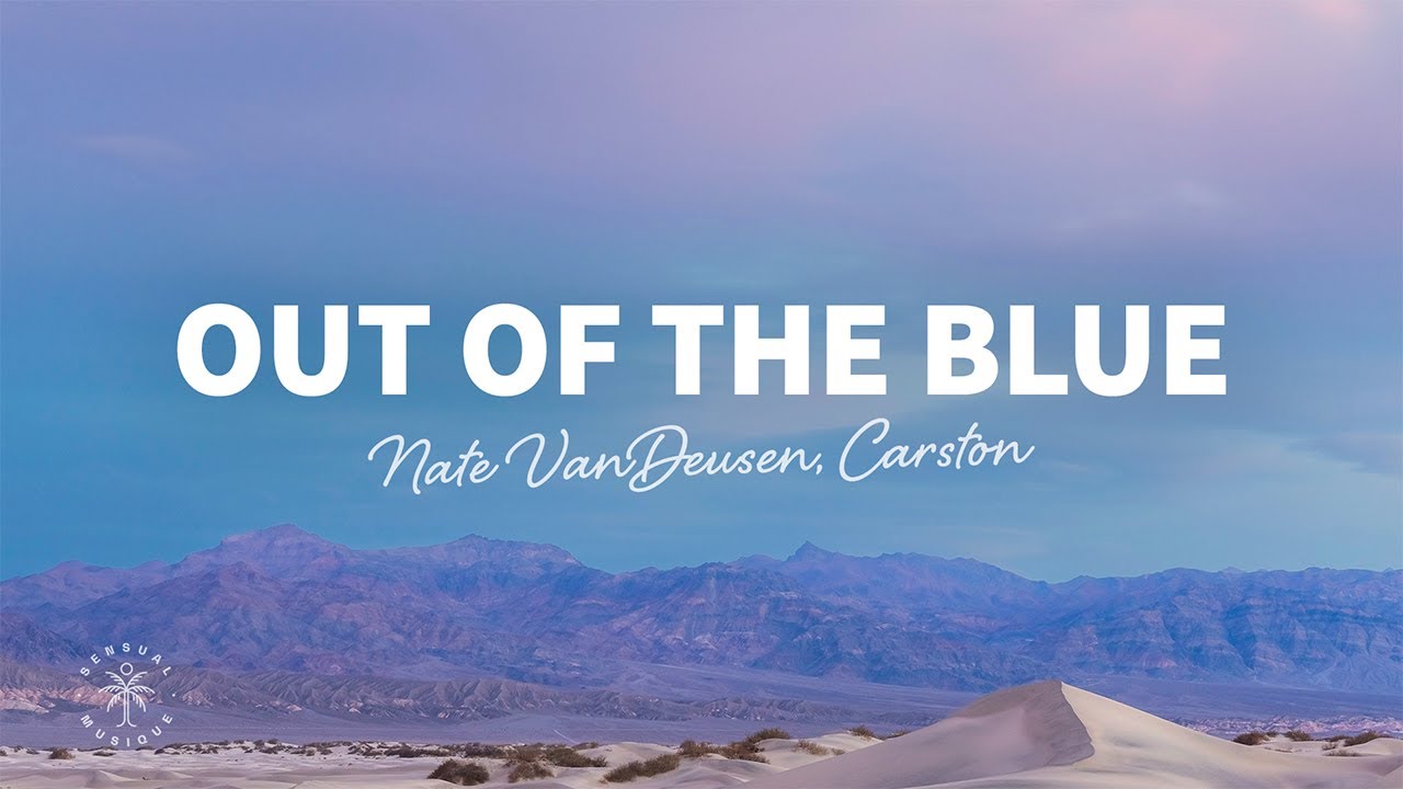 Nate VanDeusen, Carston - Out Of The Blue (Lyrics)