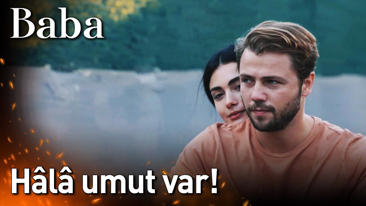Baba 16. Bölüm - Hâlâ Umut Var!