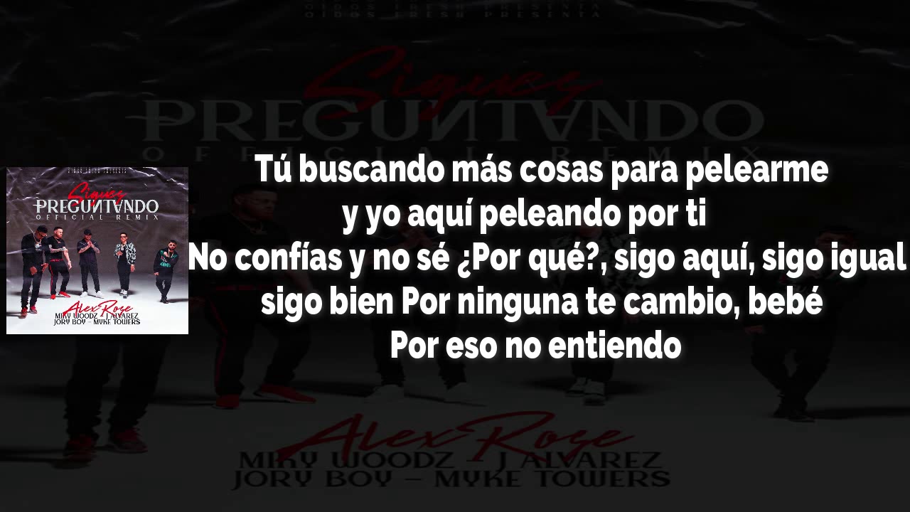 Alex Rose Sigues Preguntando Remix ft Myke Towers, Miky Woodz, J Alvarez  Jory Boy |Letra