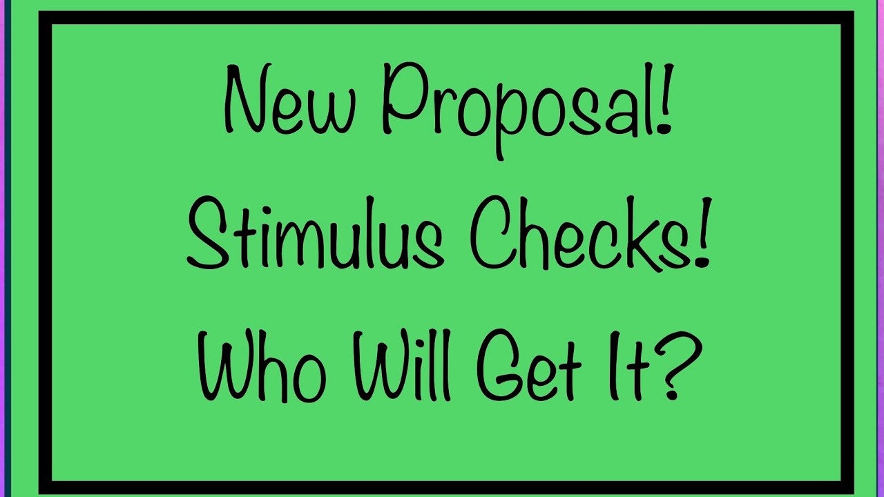 New! Stimulus Check Proposal! How Much? Who Does it Include?