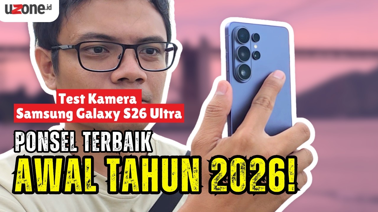TEST KAMERA SAMSUNG GALAXY S26 ULTRA, PONSEL TERBAIK AWAL 2026‼️
